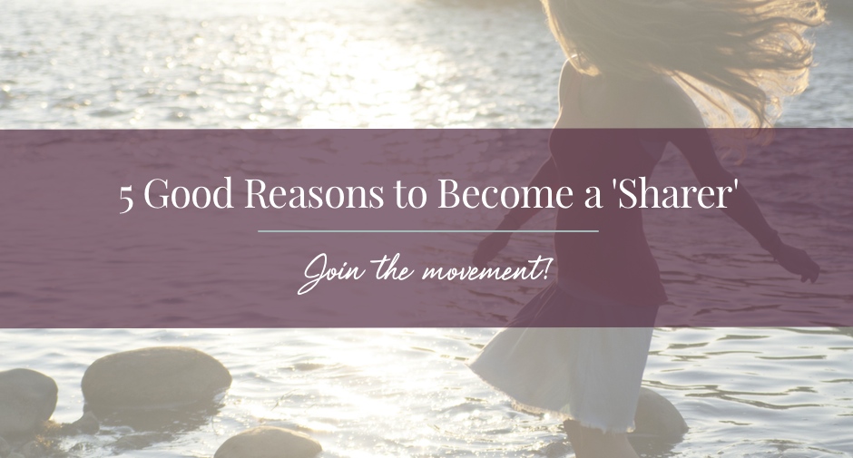 5 Good Reasons to Become a Sharer